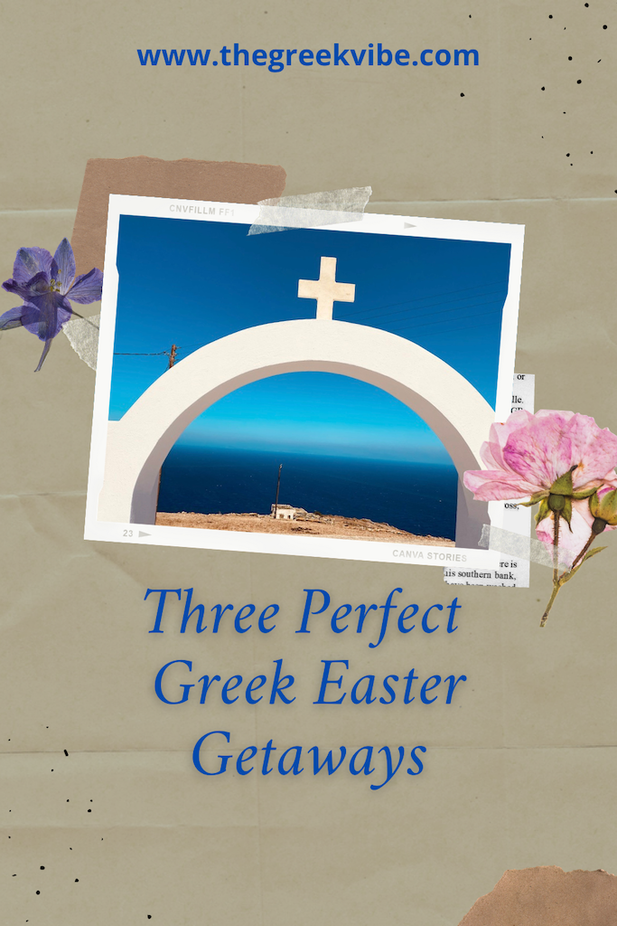Three Perfect Greek Easter Getaways