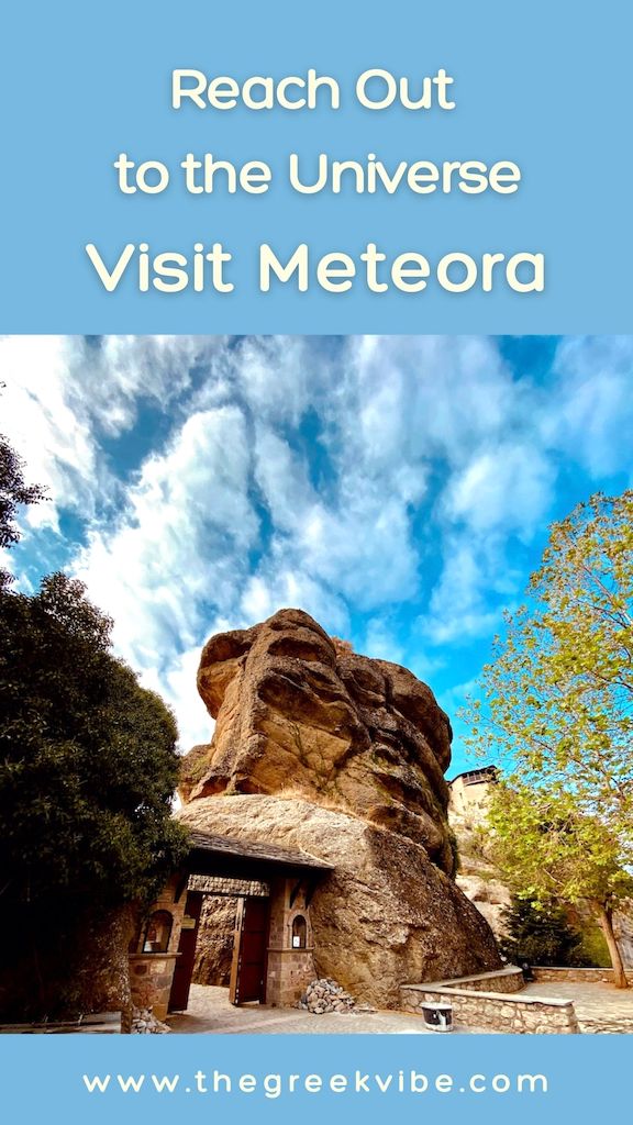 Visit Meteora and Reach Out to the Universe