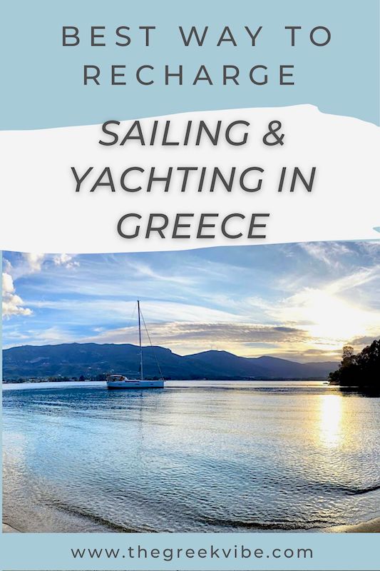 Best Way to Recharge: Sailing and Yachting in Greece